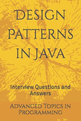 Design Patterns in Java: Interview Questions and Answers - Wang, X Y