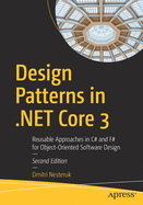 Design Patterns in .Net Core 3: Reusable Approaches in C# and F# for Object-Oriented Software Design