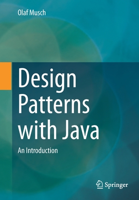 Design Patterns with Java: An Introduction - Musch, Olaf