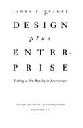 Design Plus Enterprise: Seeking a New Reality in Architecture and Design
