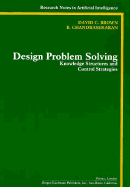 Design Problem-Solving: Knowledge Structures and Control Strategies
