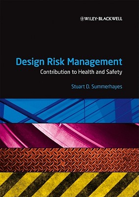 Design Risk Management: Contribution to Health and Safety - Summerhayes, Stuart D
