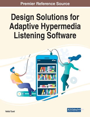 Design Solutions for Adaptive Hypermedia Listening Software - Turel, Vehbi (Editor)