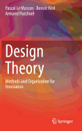 Design Theory: Methods and Organization for Innovation