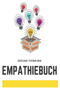 Design Thinking Empathiebuch: Notizbuch fr Interviews im Design Thinking Prozess - fr den iterativen und agilen Prozess in der Unternehmensentwicklung im DesignThinking - ca. A5 - 100 Seiten