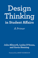 Design Thinking in Student Affairs: A Primer