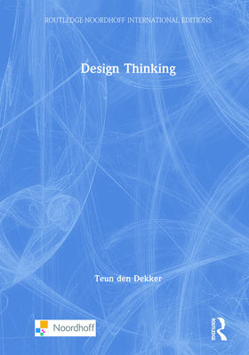 Design Thinking - den Dekker, Teun