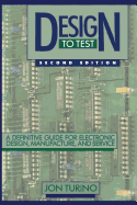 Design to Test: A Definitive Guide for Electronic Design, Manufacture, and Service