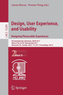 Design, User Experience, and Usability: Designing Pleasurable Experiences: 6th International Conference, Duxu 2017, Held as Part of Hci International 2017, Vancouver, BC, Canada, July 9-14, 2017, Proceedings, Part II
