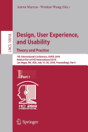 Design, User Experience, and Usability: Theory and Practice: 7th International Conference, Duxu 2018, Held as Part of Hci International 2018, Las Vegas, Nv, Usa, July 15-20, 2018, Proceedings, Part I