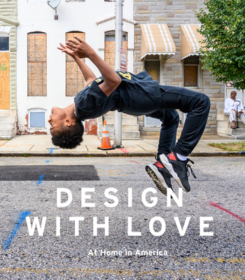 Design with Love: At Home in America - Swenson, Katie, and Connolly, Harry (Photographer)