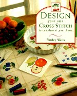 Design Your Own Cross Stitch to Complement Your Home