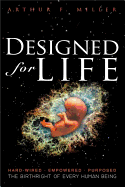 Designed for Life - Miller, Arthur F, Jr., and Paul, Brooks (Editor), and James, Van Eerden (Editor)