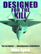 Designed for the Kill: The Jet Fighter, Development & Experience