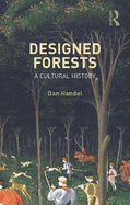 Designed Forests: A Cultural History