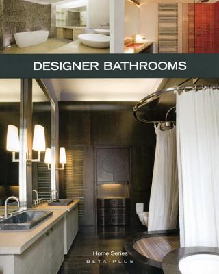 Designer Bathrooms - Druesne, Alexandra (Text by), and Pauwels, Jo (Photographer)