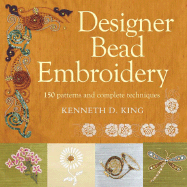 Designer Bead Embroidery: 150 Patterns and Complete Techniques