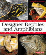 Designer Reptiles and Amphibians - Bartlett, R D, and Bartlett, Patricia