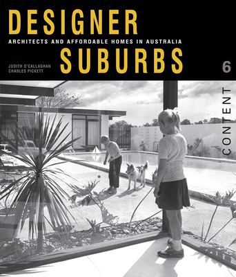 Designer Suburbs: Architects and affordable homes in Australia - O'Callaghan, Judith, and Pickett, Charles