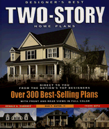 Designer's Best Two-Story Home Plans: Over 300 Best-Selling Plans