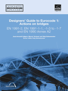 Designers' Guide to Eurocode 1: Actions on bridges: EN 1991-2, EN 1991-1-1, -1-3 to -1-7 and EN 1990 Annex A2