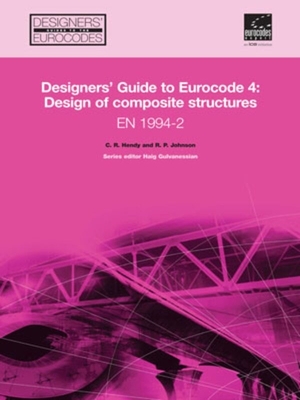 Designers' Guide to Eurocode 4: Design of Composite Structures En 1994-2 - Hendy, Chris R, and Johnson, Roger P, and Gulvanessian, Haig
