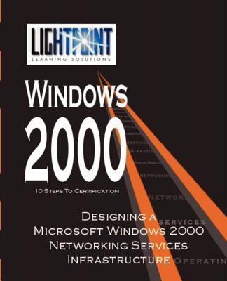 Designing a Microsoft Windows 2000 Networking Services Infrastructure - Iuniverse Com (Creator)