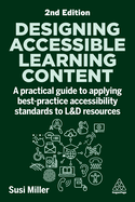 Designing Accessible Learning Content: A Practical Guide to Applying best-practice Accessibility Standards to L&D Resources