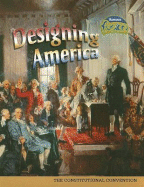 Designing America: The Constitutional Convention