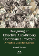 Designing an Effective Anti-Bribery Compliance Program: A Practical Guide for Business
