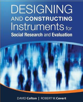 Designing and Constructing Instruments for Social Research and Evaluation - Colton, David, and Covert, Robert W