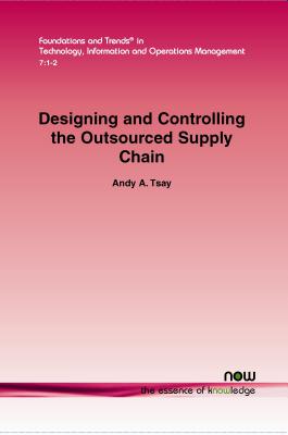 Designing and Controlling the Outsourced Supply Chain - Tsay, Andy a
