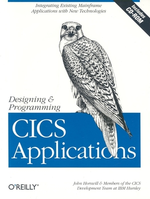 Designing and Programming CICS Applications - Horswill, John, and Hursley, Members Of the Cics Development Team at Ibm