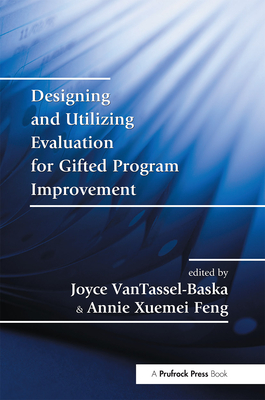 Designing and Utilizing Evaluation for Gifted Program Improvement - Vantassel-Baska, Joyce