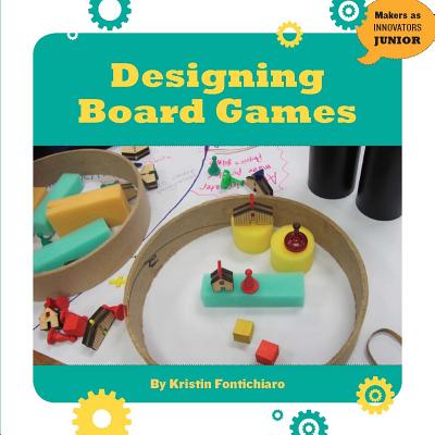 Designing Board Games - Fontichiaro, Kristin