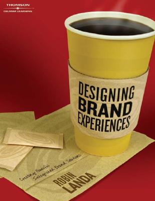 Designing Brand Experience: Creating Powerful Integrated Brand Solutions - Landa, Robin