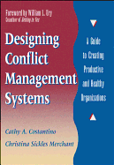 Designing Conflict Management Systems: A Guide to Creating Productive and Healthy Organizations