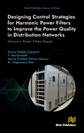 Designing Control Strategies for Harmonic Power Filters to Improve the Power Quality in Distribution Networks: Harmonic Power Filters Design