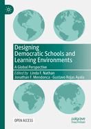 Designing Democratic Schools and Learning Environments: A Global Perspective