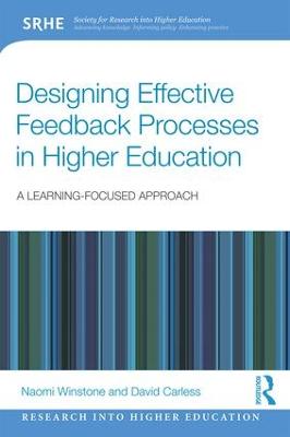 Designing Effective Feedback Processes in Higher Education: A Learning-Focused Approach - Winstone, Naomi, and Carless, David