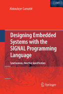Designing Embedded Systems with the SIGNAL Programming Language: Synchronous, Reactive Specification