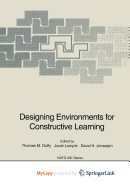 Designing Environments for Constructive Learning