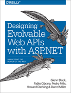 Designing Evolvable Web APIs with ASP.NET: Harnessing the Power of the Web