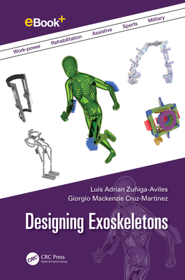 Designing Exoskeletons - Zuiga-Aviles, Luis Adrian, and Cruz-Martinez, Giorgio MacKenzie