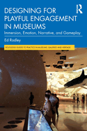 Designing for Playful Engagement in Museums: Immersion, Emotion, Narrative, and Gameplay