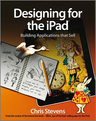 Designing for the iPad: Building Applications That Sell - Stevens, Chris