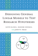 Designing General Linear Models to Test Research Hypotheses