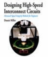 Designing High-Speed Interconnect Circuits: An Introduction for Signal Integrity Engineers