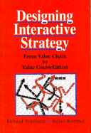 Designing Interactive Strategy: From Value Chain to Value Constellation