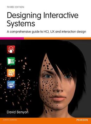 Designing Interactive Systems: A comprehensive guide to HCI, UX and interaction design - Benyon, David